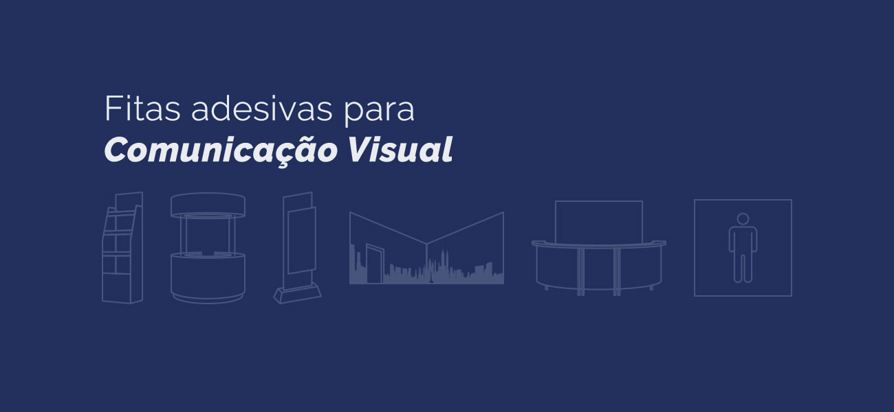 Fitas adesivas para Comunicação Visual Fitas adesivas para Comunicação Visual